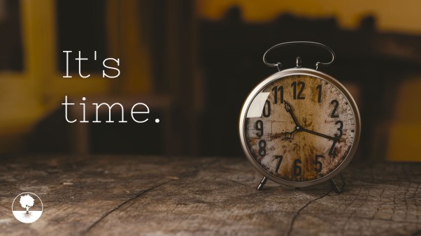 It's time.jpg
