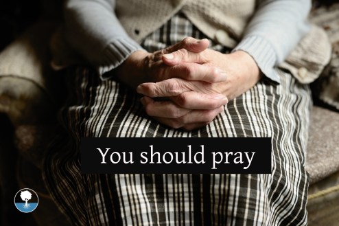 You should pray